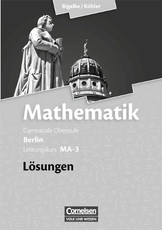 Bigalke/Köhler: Mathematik - Berlin - Ausgabe 2010 - Leistungskurs 3. Halbjahr