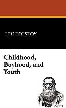 Childhood, Boyhood, and Youth