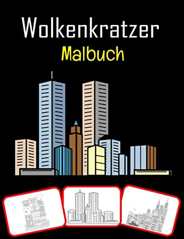 Wolkenkratzer Malbuch: Verschiedene Wolkenkratzer Bilder für Kinder, malen und lernen mit Spaß (60 Seiten)