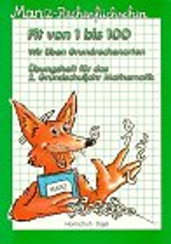 Manz-Rechenfüchschen. Fit von 1 bis 100: Wir üben Grundrechenarten mit Lösungsbildern. Übungsheft für das 2. Grundschuljahr Mathematik