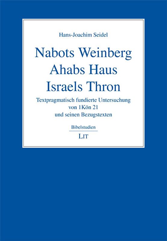 Nabots Weinberg. Ahabs Haus. Israels Thron