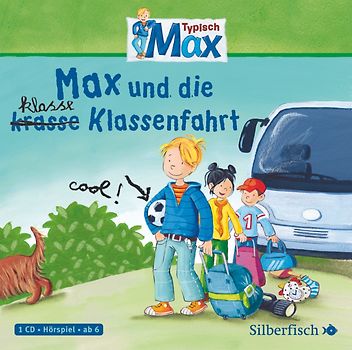 Typisch Max 2: Max und die klasse Klassenfahrt