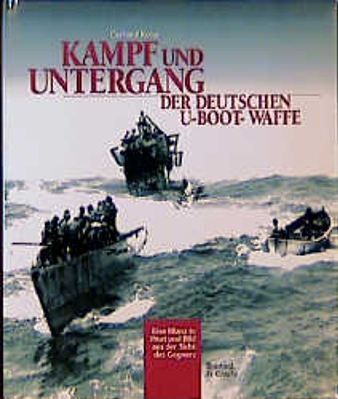 Kampf und Untergang der deutschen U-Boot-Waffe