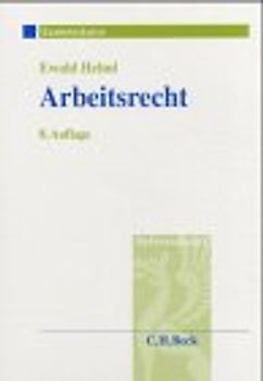 Arbeitsrecht. Examenskurs für Rechtsreferendare. Arbeitsgerichtliches Urteilsverfahren und Rechtsfragen des materiellen Arbeitsrechts