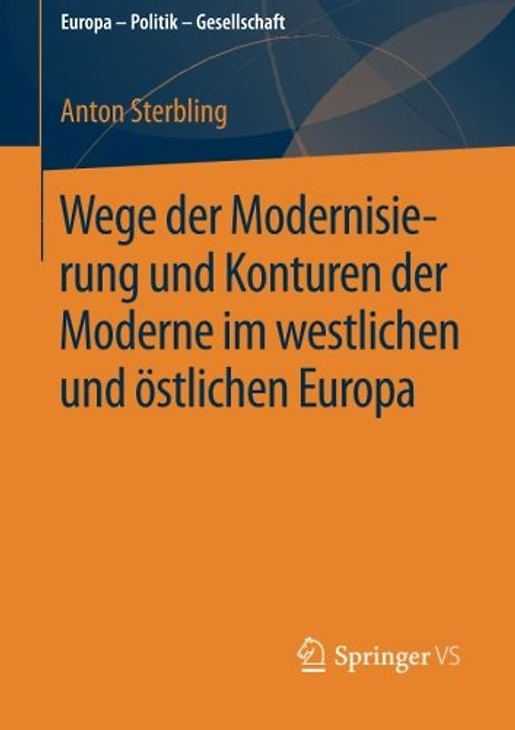 Wege der Modernisierung und Konturen der Moderne im westlichen und östlichen Europa