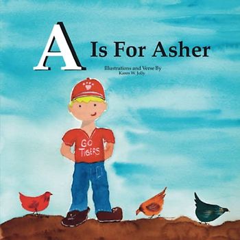A Is For Asher !: Learning Your A,B,C's Can Be Fun, Asher, As You Come And Play On The Farm With Me! Love, Nene