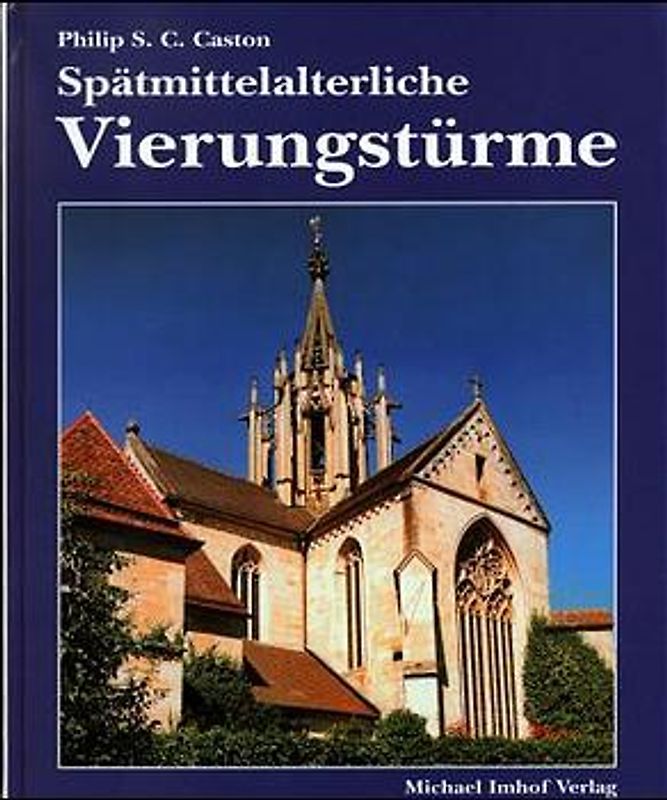 Spätmittelalterliche Vierungstürme im deutschsprachigen Raum
