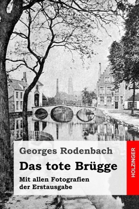 Das tote Brügge: Mit allen Fotografien der Erstausgabe