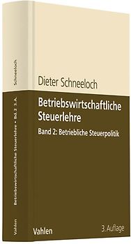 Betriebswirtschaftliche Steuerlehre Band 2: Betriebliche Steuerpolitik