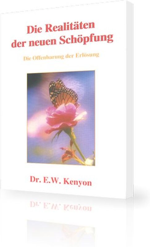 Die Realitäten der Neuen Schöpfung