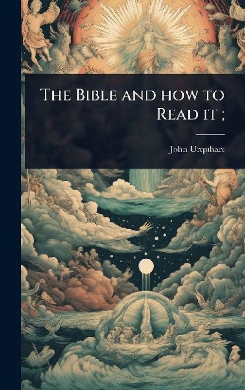 The Bible and how to Read it;