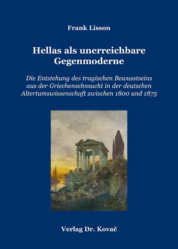 Hellas als unerreichbare Gegenmoderne