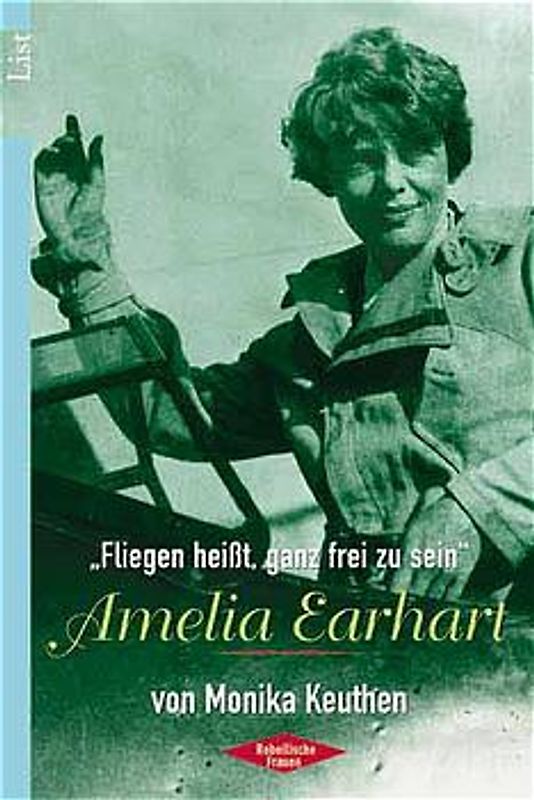 "Fliegen heisst, ganz frei zu sein" - Amelia Earhart