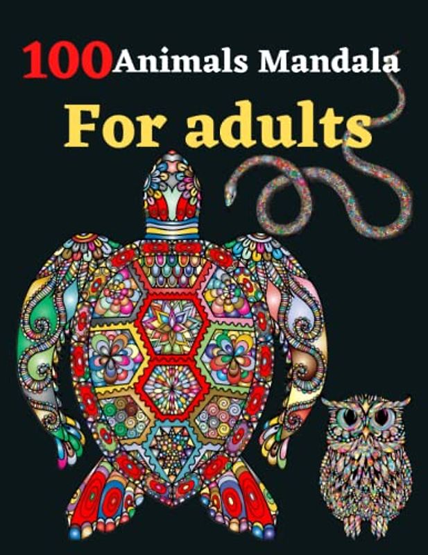 100 Animals Mandala For Adults: 100 Amazing animals mandalas for adults