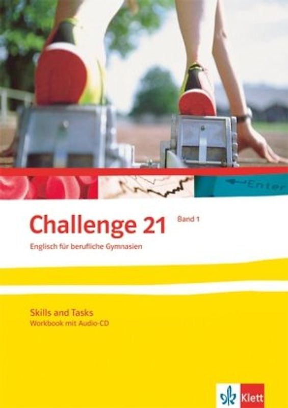 Challenge 21. Englisch für berufliche Gymnasien / Skills and Tasks (Workbook) mit Lösungen + Audio-CD 11. Klasse