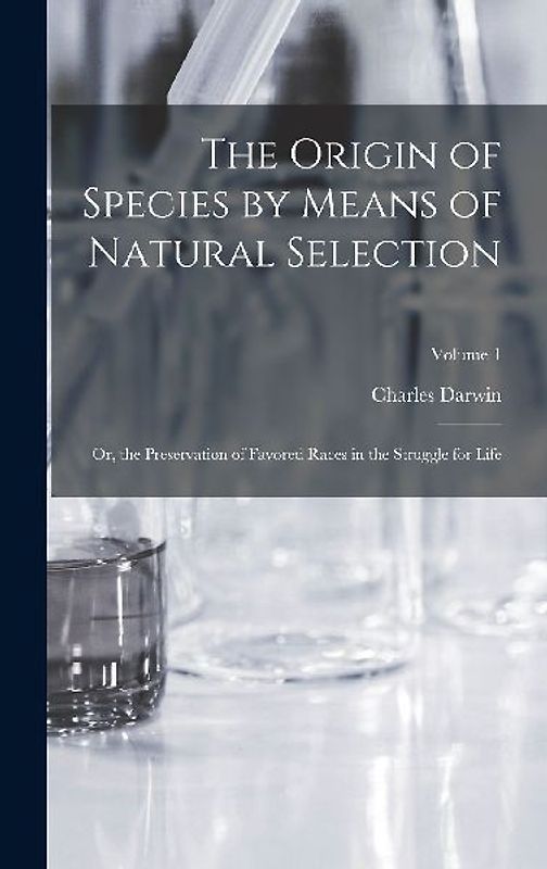 The Origin of Species by Means of Natural Selection