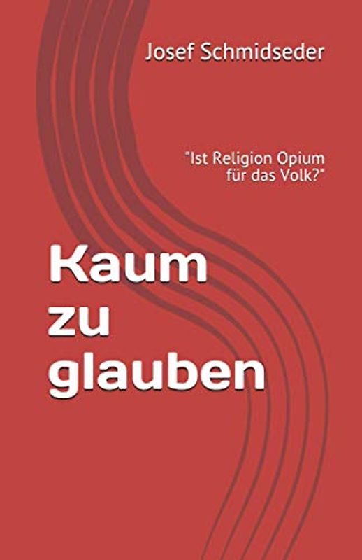 Kaum zu Glauben: Ist Religion Opium für das Volk? (Karl Marx)