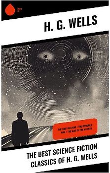 The Best Science Fiction Classics of H. G. Wells