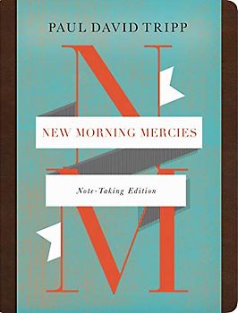 New Morning Mercies: A Daily Gospel Devotional