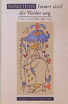 Immer sind die Weiber weg und andere Weisheiten