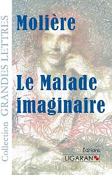 Le Malade imaginaire (grands caractères)