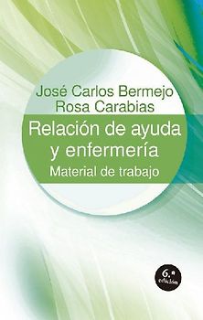 Relación de ayuda y enfermería : material de trabajo