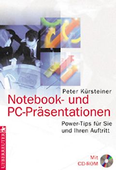 Notebook- und PC-Präsentationen. Power-Tips für Sie und Ihren Auftritt