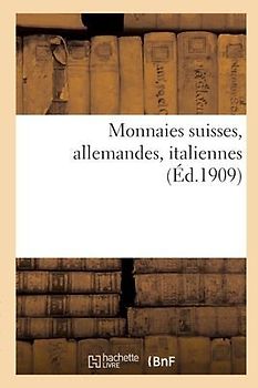Monnaies Suisses, Allemandes, Italiennes