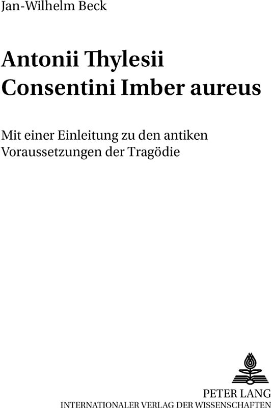 Antonii Thylesii Consentini «Imber aureus»