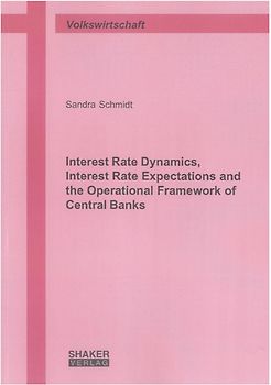 Interest Rate Dynamics, Interest Rate Expectations and the Operational Framework of Central Banks