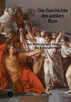 Die Geschichte des antiken Rom