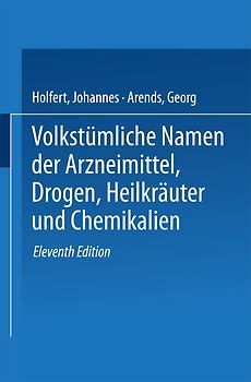 Volkstümliche Namen der Arzneimittel, Drogen, Heilkräuter und Chemikalien