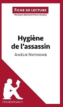Hygiène de l'assassin d'Amélie Nothomb (Fiche de lecture)