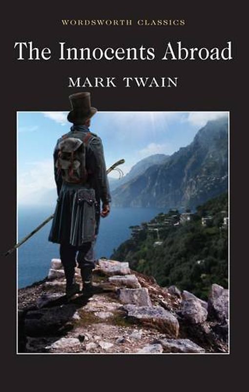 The Innocents Abroad (Wordsworth Classics) - M. Twain