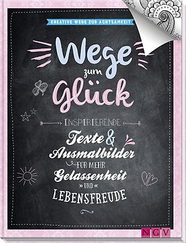 Wege zum Glück - Kreative Wege zur Achtsamkeit