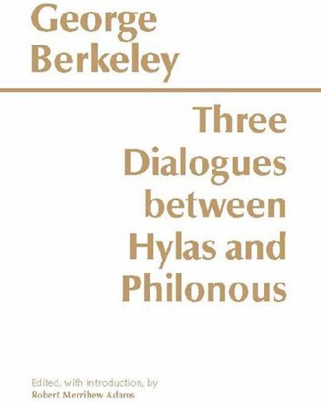 Three Dialogues Between Hylas and Philonous - Berkeley, George