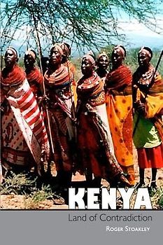 Kenya, Land of Contradiction: Among the Nilotic, Bantu and Cushitic Peoples