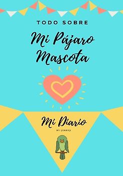 Todo Sobre Mi Mascota -  Pájaro