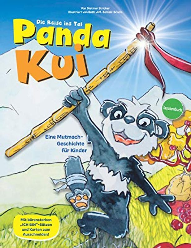 Panda Kui. Die Reise ins Tal.: Eine positive Mutmach-Geschichte für Kinder. Mit bärenstarken „Ich bin“-Sätzen und Karten zum Ausschneiden!
