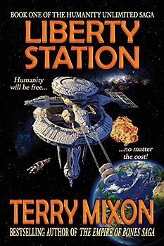 Liberty Station: Book 1 of The Humanity Unlimited Saga