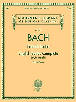 J.S. Bach (Schirmer's Library of Musical Classics): French Suites - English Suites Complete, Book I and II - For the Piano