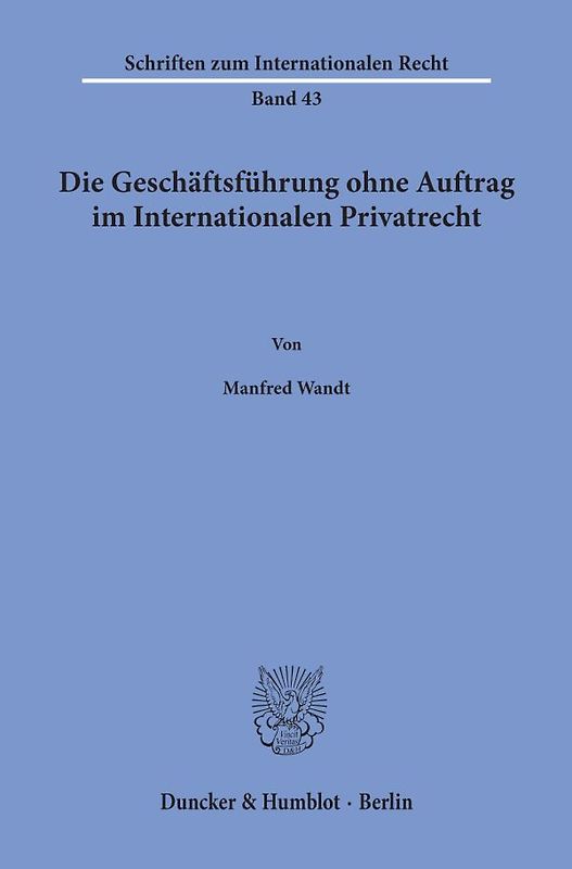 Die Geschäftsführung ohne Auftrag im Internationalen Privatrecht.