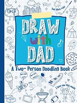 Draw with Dad: A Two-Person Doodling Book, Drawing Book with Prompts, Perfect for Dad and Kids Ages 5-8