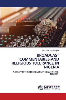 BROADCAST COMMENTARIES AND RELIGIOUS TOLERANCE IN NIGERIA