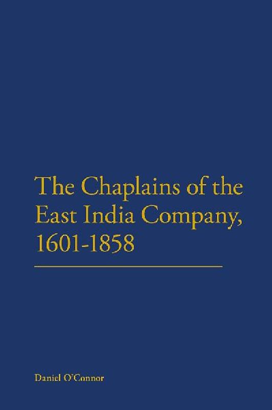 The Chaplains of the East India Company, 1601-1858