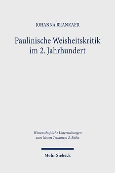 Paulinische Weisheitskritik im 2. Jahrhundert