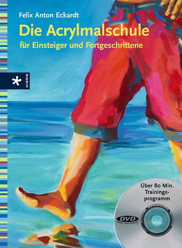 Die Acrylmalschule für Einsteiger und Fortgeschrittene