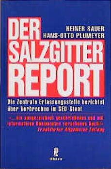 Der Salzgitter-Report. Die Zentrale Erfassungsstelle berichtet über Verbrechen im SED-Staat
