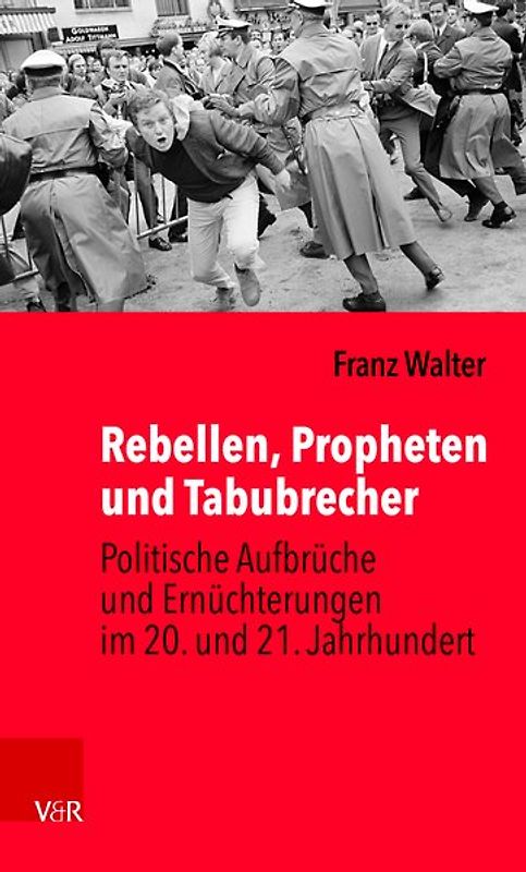 Rebellen, Propheten und Tabubrecher