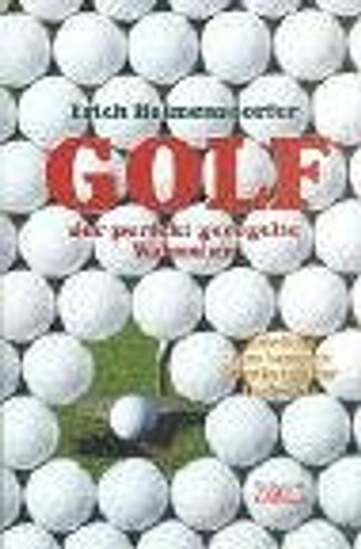 Golf - der perfekt geregelte Wahnsinn